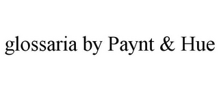 GLOSSARIA BY PAYNT & HUE