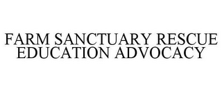 FARM SANCTUARY RESCUE EDUCATION ADVOCACY