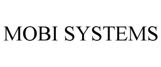 MOBI SYSTEMS