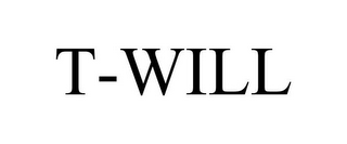 T-WILL