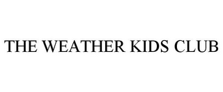 THE WEATHER KIDS CLUB