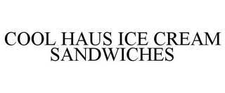 COOL HAUS ICE CREAM SANDWICHES