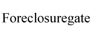 FORECLOSUREGATE