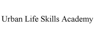 URBAN LIFE SKILLS ACADEMY