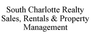 SOUTH CHARLOTTE REALTY SALES, RENTALS & PROPERTY MANAGEMENT