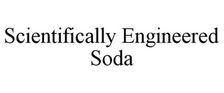 SCIENTIFICALLY ENGINEERED SODA