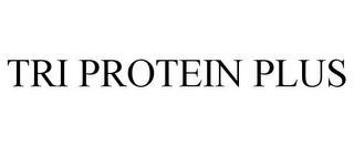 TRI PROTEIN PLUS