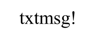 TXTMSG!