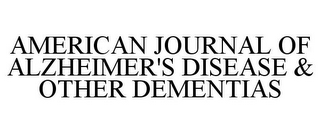 AMERICAN JOURNAL OF ALZHEIMER'S DISEASE & OTHER DEMENTIAS