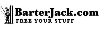 BARTERJACK.COM FREE YOUR STUFF