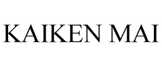 KAIKEN MAI