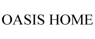 OASIS HOME