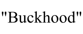 "BUCKHOOD"