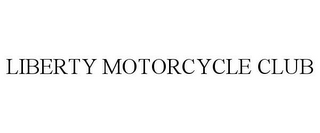 LIBERTY MOTORCYCLE CLUB