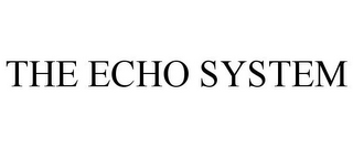 THE ECHO SYSTEM