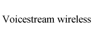 VOICESTREAM WIRELESS