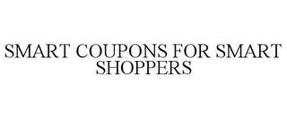 SMART COUPONS FOR SMART SHOPPERS