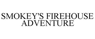 SMOKEY'S FIREHOUSE ADVENTURE