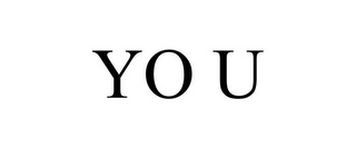 YO U