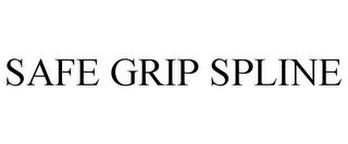 SAFE GRIP SPLINE