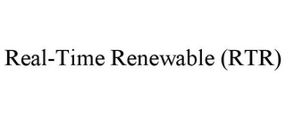 REAL-TIME RENEWABLE (RTR)