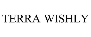 TERRA WISHLY