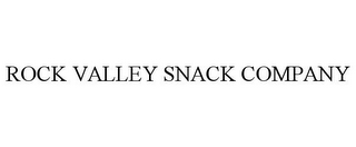 ROCK VALLEY SNACK COMPANY