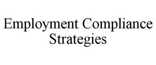 EMPLOYMENT COMPLIANCE STRATEGIES