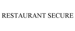 RESTAURANT SECURE