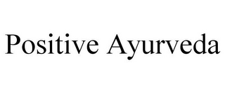 POSITIVE AYURVEDA