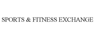 SPORTS & FITNESS EXCHANGE