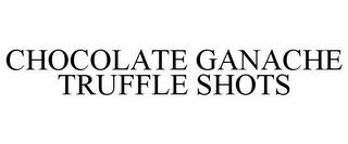 CHOCOLATE GANACHE TRUFFLE SHOTS