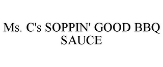 MS. C'S SOPPIN' GOOD BBQ SAUCE