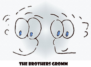 THE BROTHERS GROMM