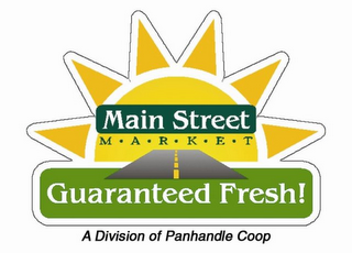 MAIN STREET MARKET GUARANTEED FRESH! A DIVISION OF PANHANDLE COOP