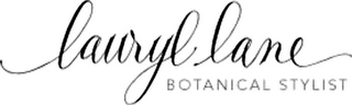 LAURYL LANE BOTANICAL STYLIST