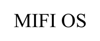 MIFI OS