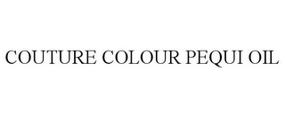 COUTURE COLOUR PEQUI OIL