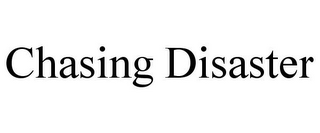 CHASING DISASTER