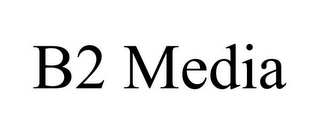 B2 MEDIA