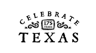 CELEBRATE 175 YEARS TEXAS