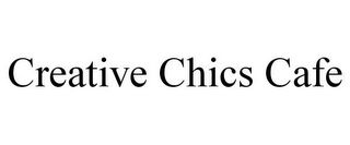 CREATIVE CHICS CAFE