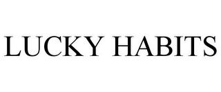 LUCKY HABITS