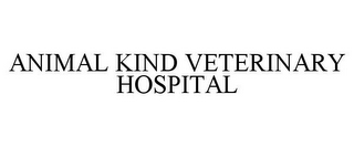 ANIMAL KIND VETERINARY HOSPITAL