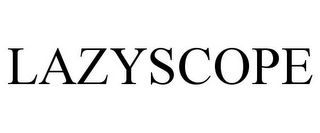 LAZYSCOPE