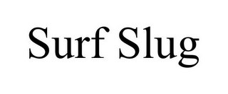 SURF SLUG