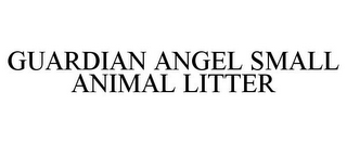 GUARDIAN ANGEL SMALL ANIMAL LITTER