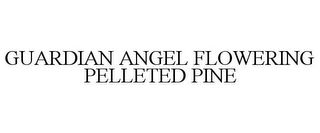 GUARDIAN ANGEL FLOWERING PELLETED PINE