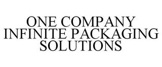 ONE COMPANY INFINITE PACKAGING SOLUTIONS