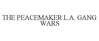 THE PEACEMAKER L.A. GANG WARS